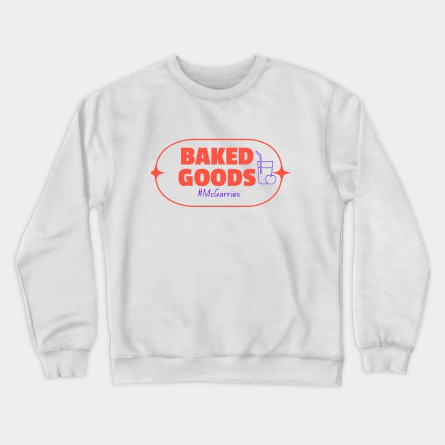 Baked Goods & Apple Juice Crewneck Sweatshirt by Suspenders Unbuttoned Media 